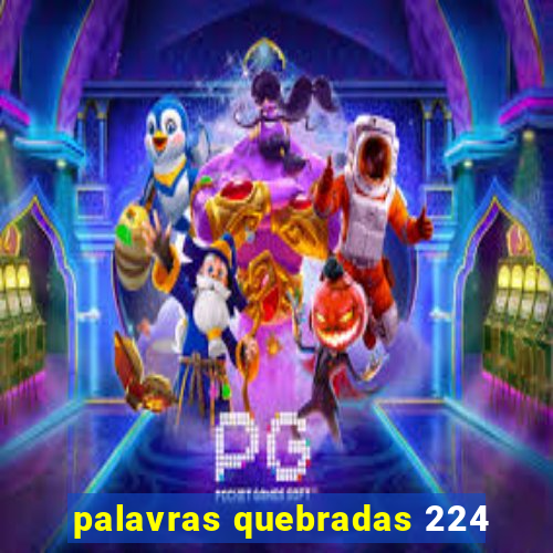 palavras quebradas 224